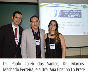 Dr. Paulo Caleb, Dra. Marcos Machado e Dra. Ana Lo Prete